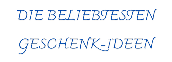 Die beliebtesten Geschenk-Ideen